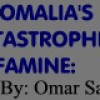 Somalia’s Catastrophic Famine: Political Drought or Natural one?